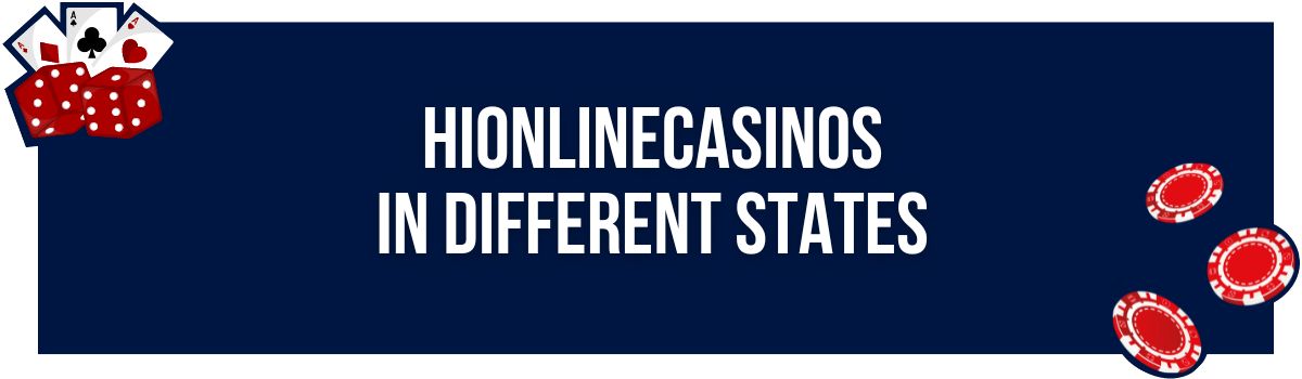 Hionlinecasinos in Different States